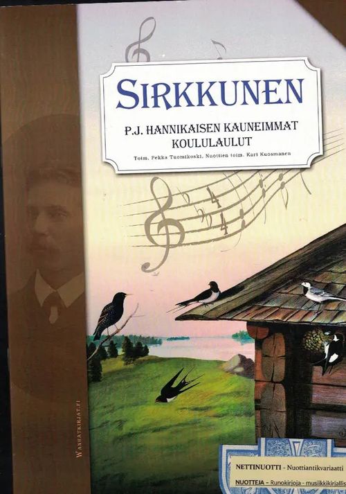 Sirkkunen - P.J. Hannikaisen kauneimmat koululaulut - Hannikainen P.J. - Pekka Tuomikoski, toim. | Nettinuotti | Osta Antikvaarista - Kirjakauppa verkossa