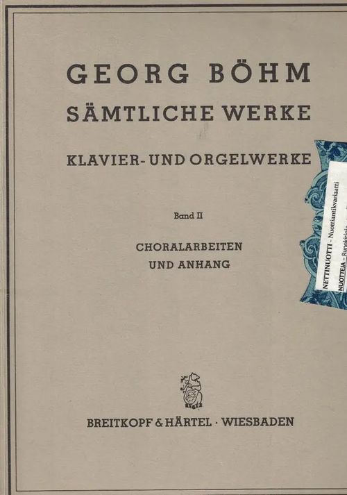 Sämtliche Werke Band II Choralarbeiten und Anhang - Böhm Georg | Nettinuotti | Osta Antikvaarista - Kirjakauppa verkossa