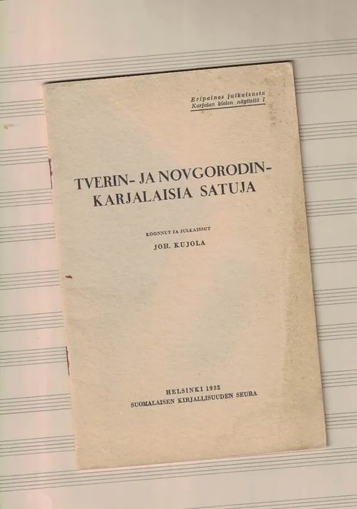 Tverin- ja Novgorodin-Karjalaisia satuja ( Eripainos julkaistusta Karjalan kielen näytteitä 1) - Kujola Joh. (Koonnut ja julkaissut) | Nettinuotti | Osta Antikvaarista - Kirjakauppa verkossa