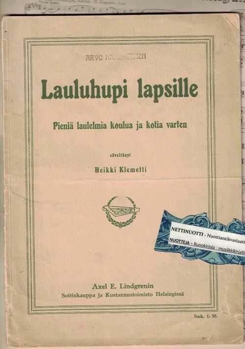 Lauluhupi lapsille : Pieniä laulelmia koulua ja kotia varten - Klemetti, Heikki | Nettinuotti | Osta Antikvaarista - Kirjakauppa verkossa