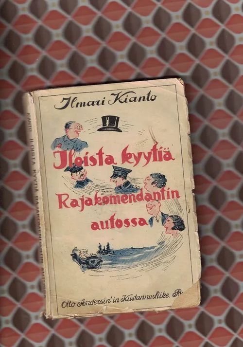 Iloista kyytiä Rajakomendantin autossa - Kianto Ilmari | Nettinuotti | Osta Antikvaarista - Kirjakauppa verkossa