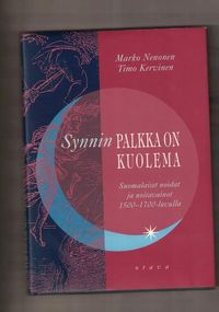 Synnin palkka on kuolema Suomalaiset noidat ja noitavainot  1500-1700-luvulla - Nenonen Marko - Kervinen Timo | Nettinuotti | Osta  Antikvaarista - Kirjakauppa verkossa