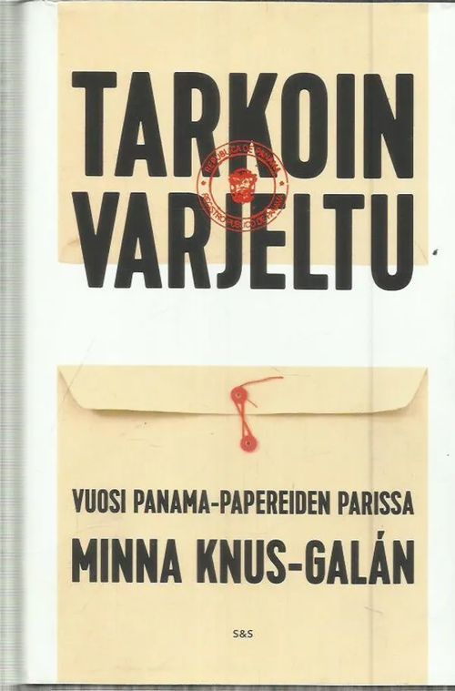 Tarkoin varjeltu - Vuosi Panama-papereiden parissa - Knus-Galán Minna | Antikvariaatti Oranssi Planeetta | Osta Antikvaarista - Kirjakauppa verkossa