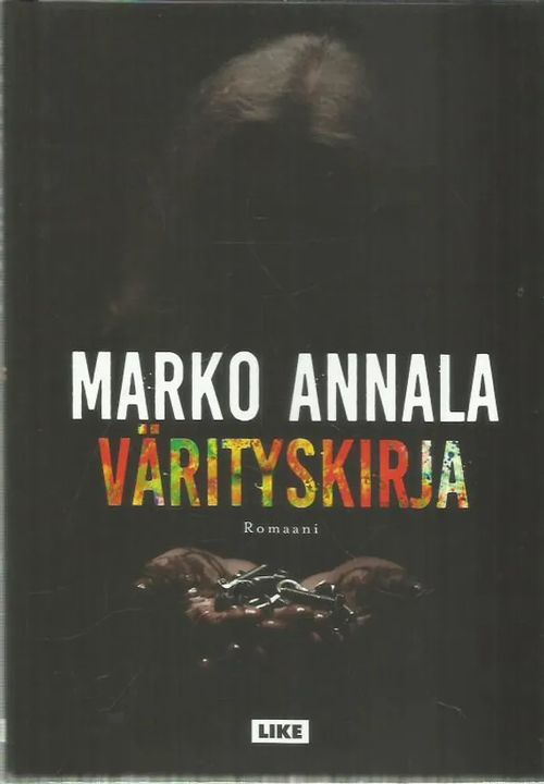 Värityskirja - romaani - Annala Marko | Antikvariaatti Oranssi Planeetta | Osta Antikvaarista - Kirjakauppa verkossa