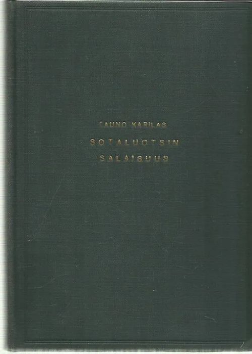 Sotaluotsin salaisuus - Merisotaa Suomen ja Viron rannikolla vv. 1914 - 1918 - Karilas Tauno | Antikvariaatti Oranssi Planeetta | Osta Antikvaarista - Kirjakauppa verkossa