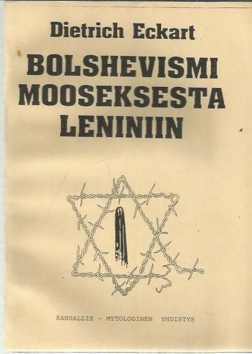 Bolshevismi Mooseksesta Leniniin - Keskusteluni Adolf Hitlerin kanssa - Eckart Dietrich | Antikvariaatti Oranssi Planeetta | Osta Antikvaarista - Kirjakauppa verkossa