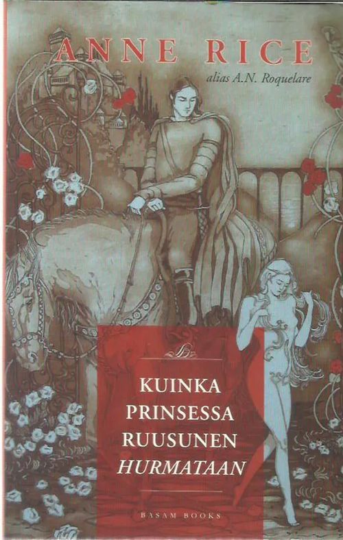 Kuinka prinsessa Ruusunen hurmataan - Rice Anne | Antikvariaatti Oranssi Planeetta | Osta Antikvaarista - Kirjakauppa verkossa