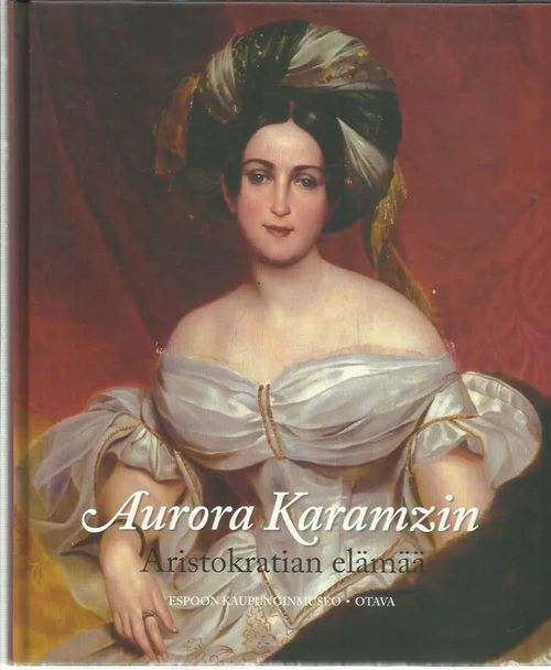 Aurora Karamzin - aristokratian elämää | Antikvariaatti Oranssi Planeetta | Osta Antikvaarista - Kirjakauppa verkossa
