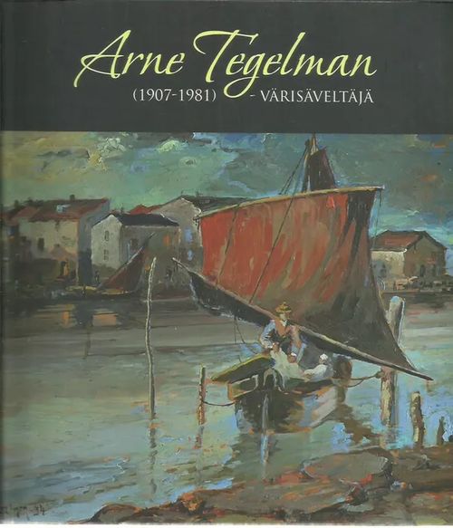 Arne Tegelman 1907-1981 - värisäveltäjä | Antikvariaatti Oranssi Planeetta | Osta Antikvaarista - Kirjakauppa verkossa