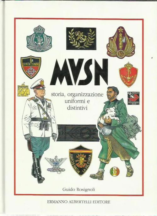 MVSN storia, organizzazione, uniformi e distintivi - Rosignoli Guido | Antikvariaatti Oranssi Planeetta | Osta Antikvaarista - Kirjakauppa verkossa