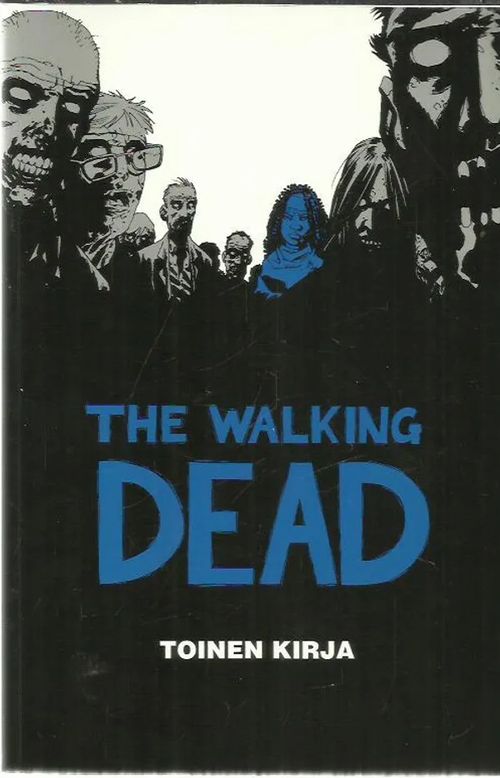 The Walking Dead - Toinen kirja - Kirkman, Adlard, Rathburn | Antikvariaatti Oranssi Planeetta | Osta Antikvaarista - Kirjakauppa verkossa