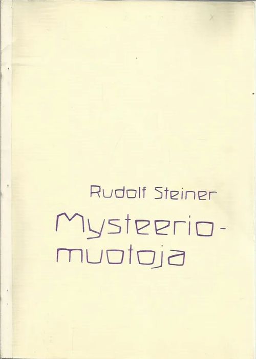 Mysteeriomuotoja - 14 esitelmää antroposofisen seuran jäsenille 1923 - Steiner Rudolf | Antikvariaatti Oranssi Planeetta | Osta Antikvaarista - Kirjakauppa verkossa