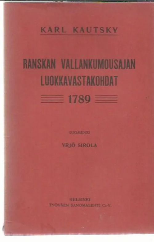 Ranskan vallankumousajan luokkavastakohdat - Kautsky Karl | Antikvariaatti Oranssi Planeetta | Osta Antikvaarista - Kirjakauppa verkossa