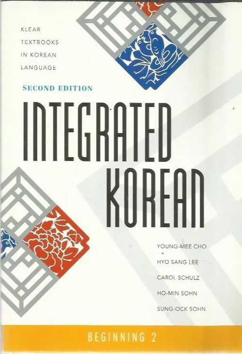 Integrated Korean - Beginning 2 - Cho, Lee, Schultz, Sohn, Sohn | Antikvariaatti Oranssi Planeetta | Osta Antikvaarista - Kirjakauppa verkossa