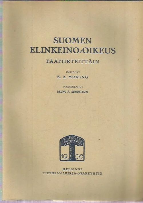 Suomen elinkeino-oikeus pääpiirteittäin - Moring K. A. | Antikvariaatti  Oranssi Planeetta | Osta Antikvaarista - Kirjakauppa verkossa