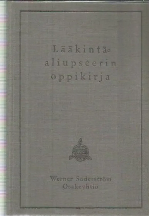 Lääkintäaliupseerin oppikirja | Antikvariaatti Oranssi Planeetta | Osta Antikvaarista - Kirjakauppa verkossa