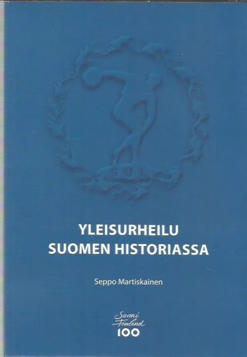 Yleisurheilu Suomen historiassa - Martiskainen Seppo | Antikvariaatti Oranssi Planeetta | Osta Antikvaarista - Kirjakauppa verkossa