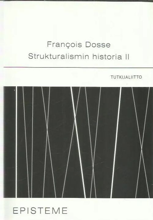 Strukturalismin historia II - Joutsenlaulu 1967- - Dosse Francois | Antikvariaatti Oranssi Planeetta | Osta Antikvaarista - Kirjakauppa verkossa