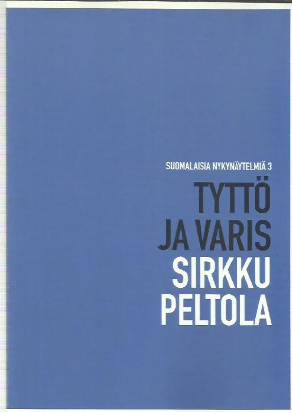 Tyttö ja varis - Suomalaisia nykynäytelmiä 3 - Peltola Sirkku | Antikvariaatti Oranssi Planeetta | Osta Antikvaarista - Kirjakauppa verkossa