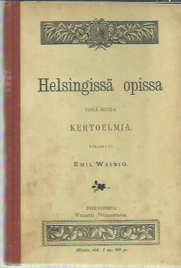 Helsingissä opissa ynnä muita kertoelmia - Wainio Emil | Antikvariaatti Oranssi Planeetta | Osta Antikvaarista - Kirjakauppa verkossa