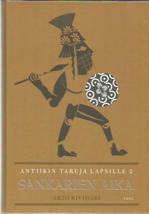 Sankarien aika - Antiikin taruja lapsille 2 - Kivimäki Arto | Antikvariaatti Oranssi Planeetta | Osta Antikvaarista - Kirjakauppa verkossa