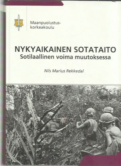 Nykyaikainen sotataito - Sotilaallinen voima muutoksessa - Rekkedal Nils Marius | Antikvariaatti Oranssi Planeetta | Osta Antikvaarista - Kirjakauppa verkossa