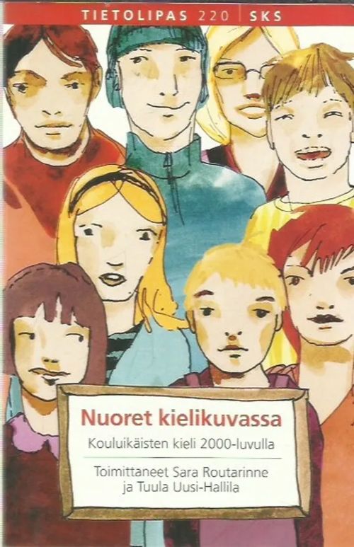 Nuoret kielikuvassa - Kouluikäisten kieli 2000-luvulla - Routarinne Sara, Uusi-Hallila Tuula | Antikvariaatti Oranssi Planeetta | Osta Antikvaarista - Kirjakauppa verkossa