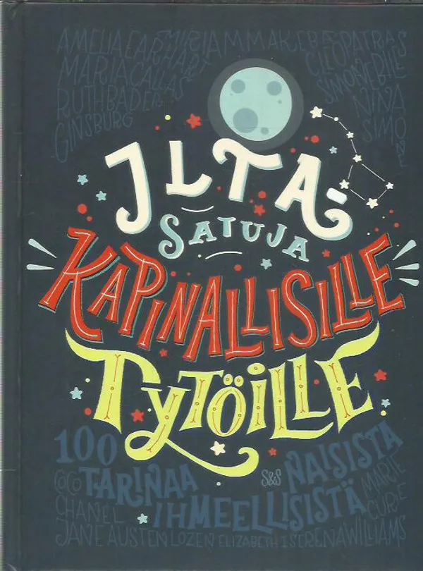 Iltasatuja kapinallisille tytöille - 100 tarinaa ihmeellisistä naisista | Antikvariaatti Oranssi Planeetta | Osta Antikvaarista - Kirjakauppa verkossa