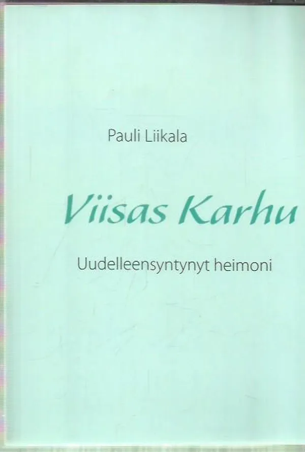 Viisas Karhu - uudelleensyntynyt heimoni - Liikala Pauli | Antikvariaatti Oranssi Planeetta | Osta Antikvaarista - Kirjakauppa verkossa