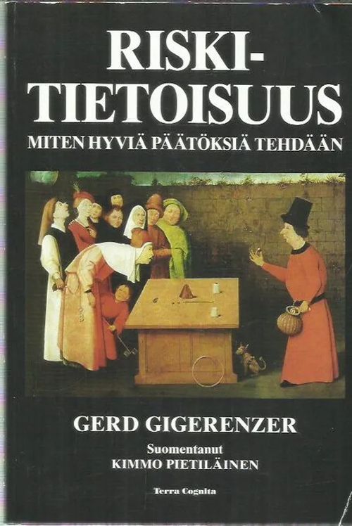 Riskitietoisuus - Miten hyviä päätöksiä tehdään - Gigerenzer Gerd | Antikvariaatti Oranssi Planeetta | Osta Antikvaarista - Kirjakauppa verkossa