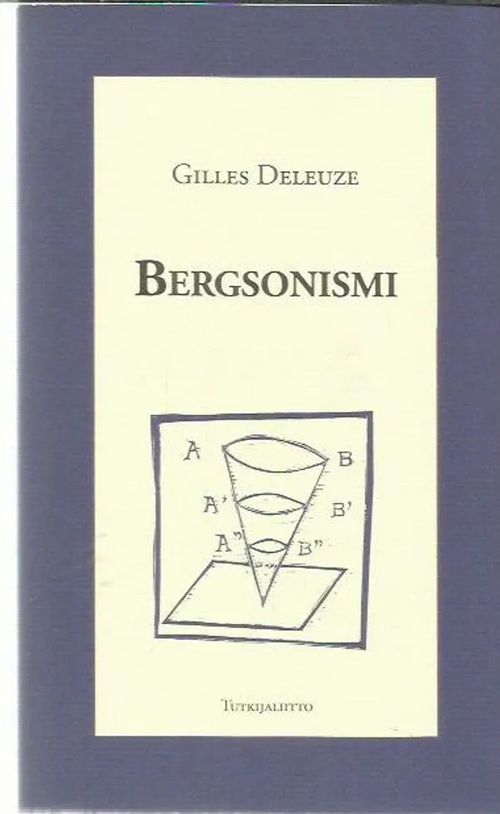 Bergsonismi - Deleuze Gilles | Antikvariaatti Oranssi Planeetta | Osta Antikvaarista - Kirjakauppa verkossa