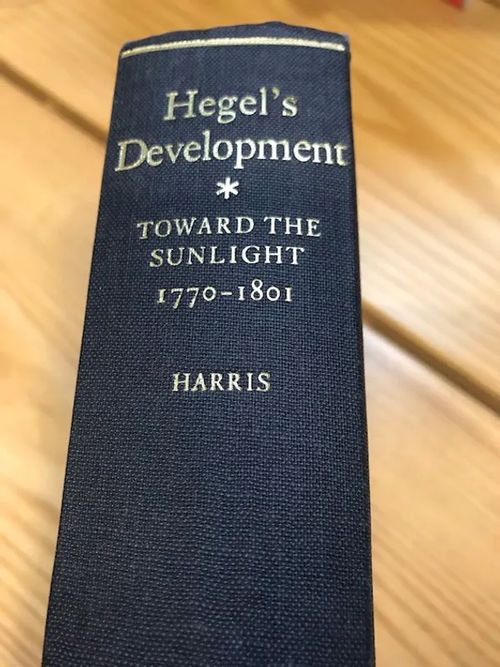 Hegel´s Development Toward the Sunligt 1770-1801 - Harris H. S. | Booksbymuni | Osta Antikvaarista - Kirjakauppa verkossa