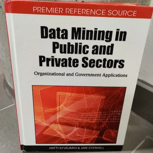 Data mining in public and private sectors - Syväjärvi/Stenvall | Booksbymuni | Osta Antikvaarista - Kirjakauppa verkossa