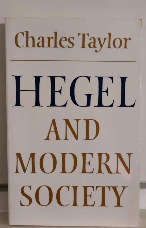 Hegel and Modern Society - Taylor Charles | Booksbymuni | Osta Antikvaarista - Kirjakauppa verkossa