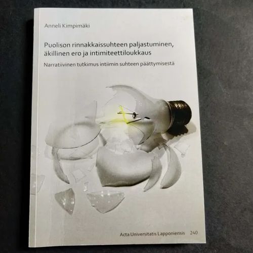 Puolison rinnakkais suhteen paljastuminen äkillinen ero ja intimiteettiloukkaus - Kimpimäki Anneli | Booksbymuni | Osta Antikvaarista - Kirjakauppa verkossa