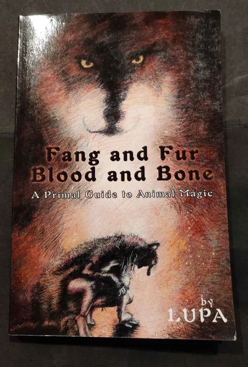 Fang and fur blood and bone, a primal guide to animal magic - Lupa | Booksbymuni | Osta Antikvaarista - Kirjakauppa verkossa