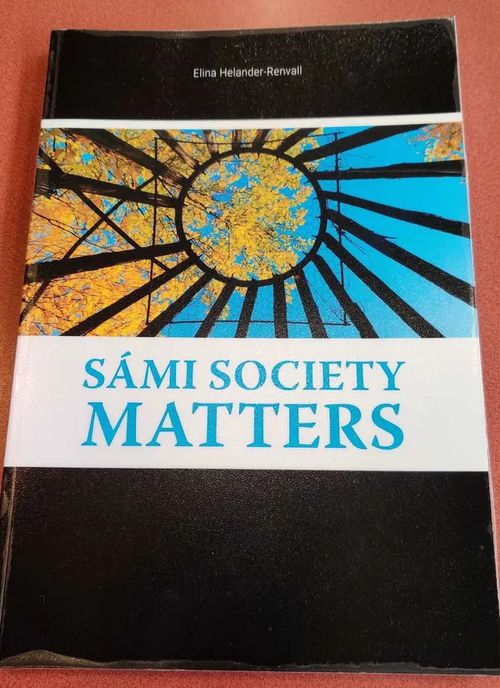 Sámi Society Matters - Renvall-Helander Elina | Booksbymuni | Osta Antikvaarista - Kirjakauppa verkossa