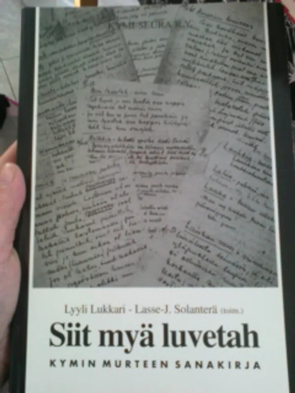 Siit myäh luvetah. Kymin murteen sanakirja - Lukkari Lyyli, Solanterä Lasse-J. (toim) | Oulun Antikvariaatti Ky | Osta Antikvaarista - Kirjakauppa verkossa