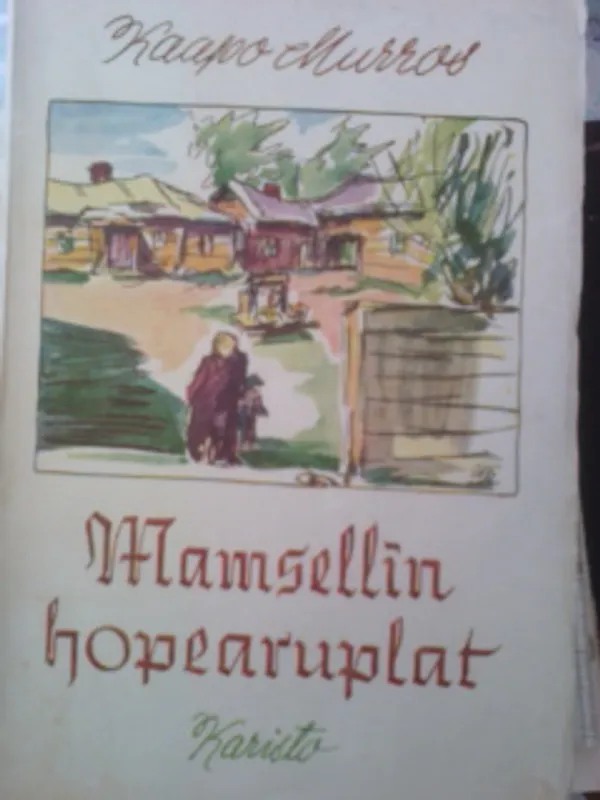 Mamsellin hopearuplat - Murros Kaapo | Oulun Antikvariaatti Ky | Osta Antikvaarista - Kirjakauppa verkossa