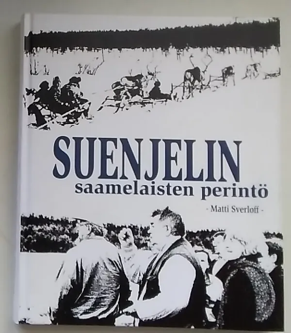 Suenjelin Saamelaisten perintö - Sverloff Matti | Antikvariaatti Kirjakari | Osta Antikvaarista - Kirjakauppa verkossa