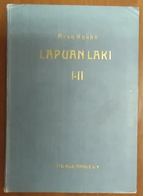 Lapuan laki I-II Talonpoikaisliike Suomessa v. 1930 / Talonpoikaisliike 1930 - Vapaussodan väistämätön jatko - Kokko Arvo | Antikvariaatti Kirjakari | Osta Antikvaarista - Kirjakauppa verkossa