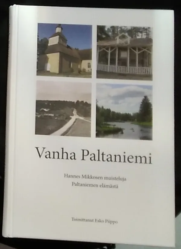 Vanha Paltaniemi Hannes Mikkosen muisteluja - Esko Piippo | Antikvariaatti Kirjakari | Osta Antikvaarista - Kirjakauppa verkossa