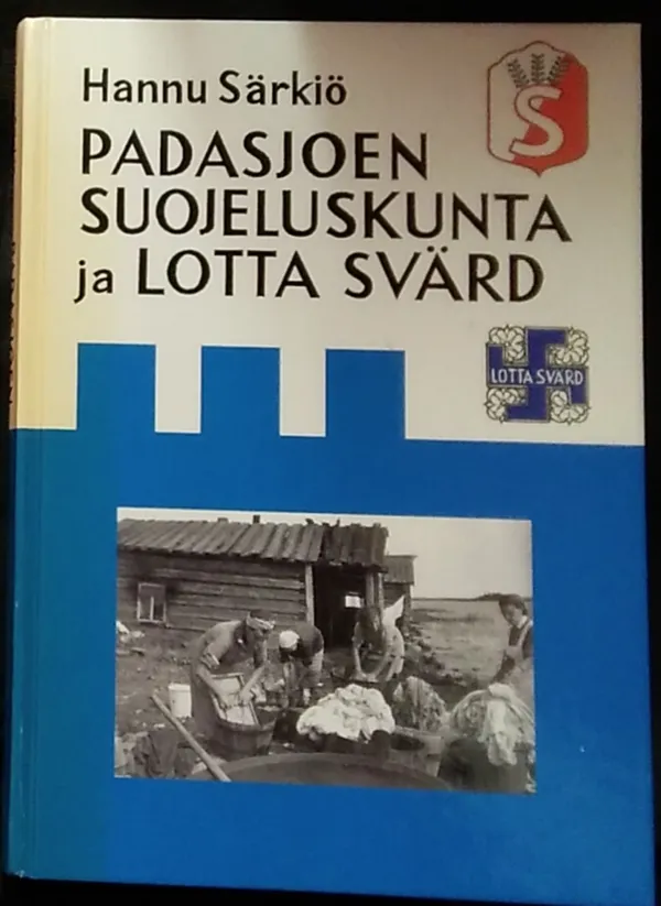 Padasjoen suojeluskunta ja Lotta Svärd - SÄRKIÖ HANNU | Antikvariaatti Kirjakari | Osta Antikvaarista - Kirjakauppa verkossa