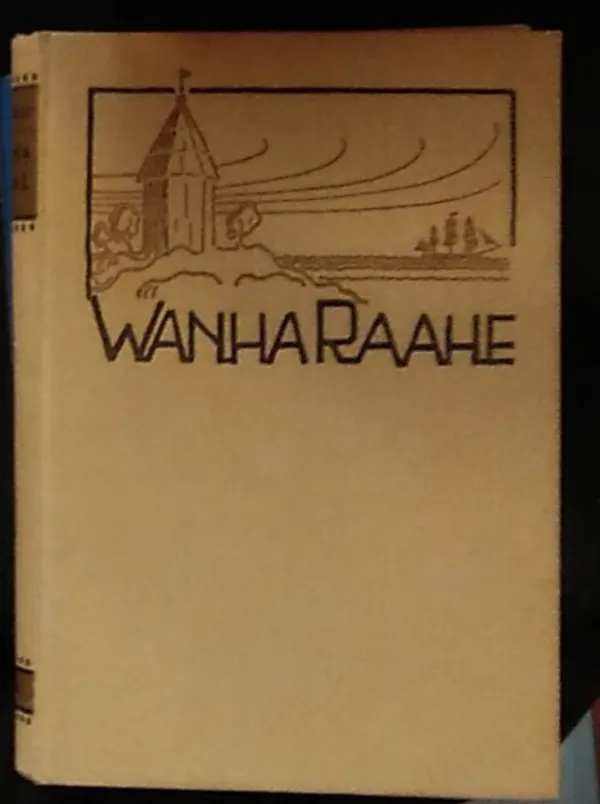 Vanha Raahe - Paulaharju Samuli | Antikvariaatti Kirjakari | Osta Antikvaarista - Kirjakauppa verkossa