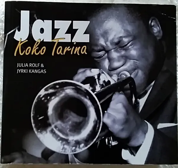 Jazz - Koko tarina - Rolf Julia - Kangas Jyrki | Antikvariaatti Kirjakari | Osta Antikvaarista - Kirjakauppa verkossa