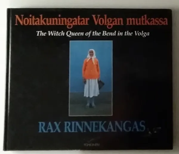 Noitakuningatar Volgan mutkassa - The Witch Queen of the Bend in the Volga - Rinnekangas Rax | Antikvariaatti Kirjakari | Osta Antikvaarista - Kirjakauppa verkossa