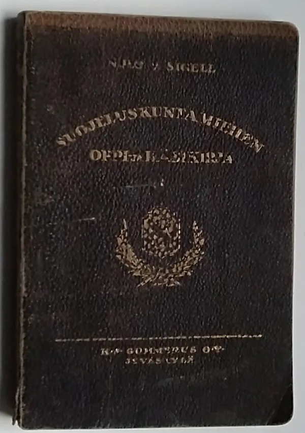Suojeluskuntamiehen oppi- ja käsikirja I - Sigell Niilo | Antikvariaatti Kirjakari | Osta Antikvaarista - Kirjakauppa verkossa
