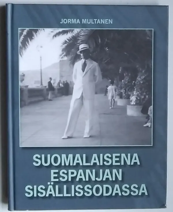 Suomalaisena Espanjan sisällissodassa - Multanen Jorma | Antikvariaatti Kirjakari | Osta Antikvaarista - Kirjakauppa verkossa