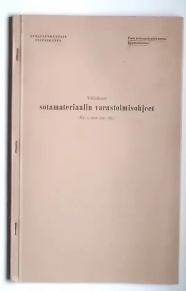 Väliaikaiset sotamateriaalin varastoimisohjeet - Suojeluskuntain yliesikunta | Antikvariaatti Kirjakari | Osta Antikvaarista - Kirjakauppa verkossa