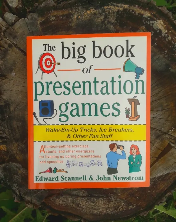 The big book of presentation games - Scannel Edward & Newstrom John | x | Osta Antikvaarista - Kirjakauppa verkossa